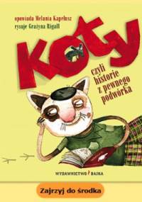 Koty, czyli historie z pewnego podwórka - Melania Kapelusz, Grażyna Rigall