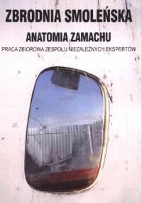 Zbrodnia smoleńska. Anatomia zamachu - praca zbiorowa