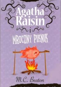 Agatha Raisin i mroczny piknik - M. C. Beaton