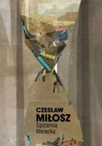 Spiżarnia literacka - Czesław Miłosz