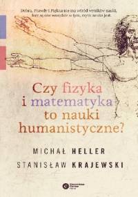Czy fizyka i matematyka to nauki humanistyczne? - Michał Heller, Stanisław Krajewski