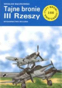 Tajne bronie III Rzeszy - Wiesław Bączkowski