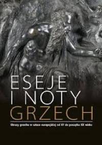 Grzech. Obrazy grzechu w sztuce europejskiej od XV do początku XX wieku. Eseje i noty - Beata Purc-Stępniak
