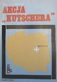 Akcja "Kutschera" - Piotr Stachiewicz