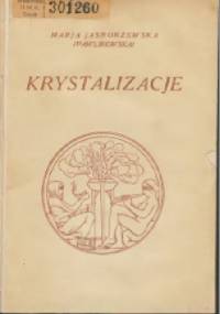 Krystalizacje - Maria Pawlikowska-Jasnorzewska