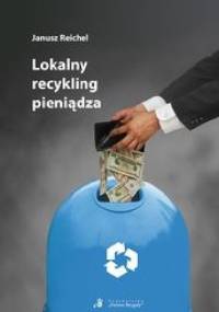 Lokalny Recykling Pieniądza - Janusz Reichel
