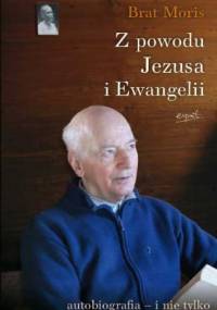 Z powodu Jezusa i Ewangelii - Brat Moris