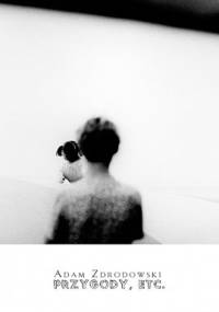 Przygody etc. - Adam Zdrodowski
