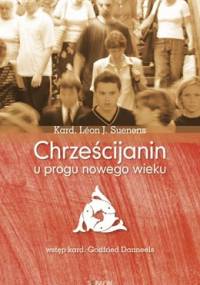 Chrześcijanin u progu nowego wieku - Léon Joseph Suenens