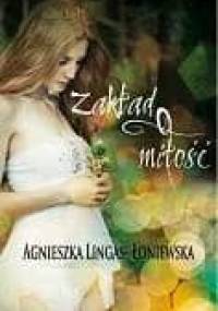 Zakład o miłość - Agnieszka Lingas-Łoniewska