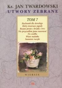 Wiersze z tomów z lat 1982-1990 - Jan Twardowski