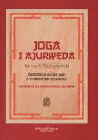 Joga i ajurweda przewodnik dla współczesnego człowieka - Bartosz Niedaszkowski