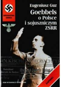 Goebbels o Polsce i sojuszniczym ZSRR - Eugeniusz Guz