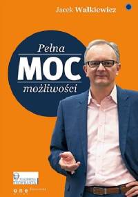 Pełna moc możliwości - Jacek Walkiewicz