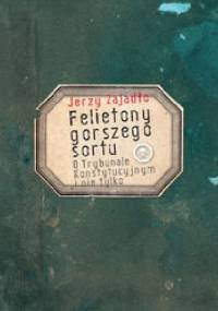 Felietony gorszego sortu - Jerzy Zajadło