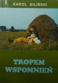 Tropem wspomnień - Karol Biliński