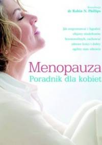 Menopauza. Poradnik dla kobiet - Robin N. Phillips