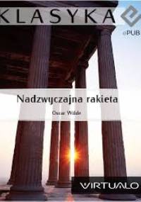 Nadzwyczajna rakieta - Oscar Wilde
