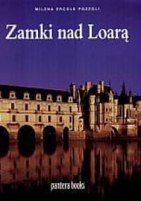 zamki nad Loarą - Milena Pozzoli Ercole