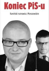 Koniec PiS-u. Kamiński rozmawia z Morozowskim - Andrzej Morozowski, Michał Kamiński