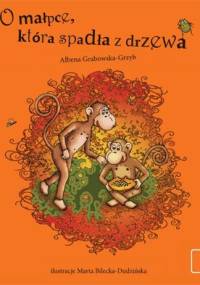 O małpce, która spadła z drzewa - Ałbena Grabowska