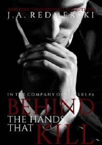 Behind the Hands That Kill - J.A. Redmerski