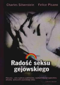Radość seksu gejowskiego - Charles Silverstein, Felice Picano
