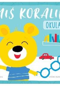 Miś Koralik. Okulary - Grażyna Nowak-Balcer