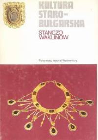 Kultura starobułgarska - Stanczo Waklinow