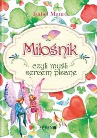 Miłośnik czyli myśli sercem pisane - Isabel Mauro