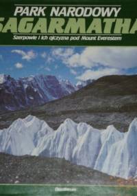 Park Narodowy Sagarmatha. Szerpowie i Ich Ojczyzna pod Mount Everestem - Jan Drdos