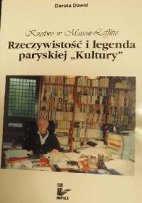 Księstwo w Maison-Laffite. Rzeczywistość i legenda paryskiej "Kultury" - Dorota Dawid