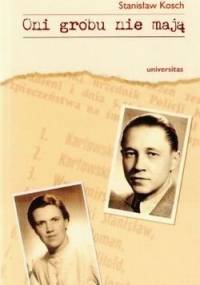 Oni grobu nie mają - Stanisław Kosch