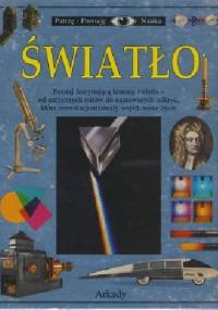 Światło. Poznaj fascynującą historię światła - od antycznych mitów do najnowszych odkryć, które zrewolucjonizowały współczesne życie - David Burnie