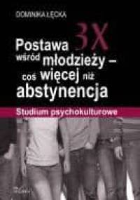 Postawa 3X wśród młodzieży – coś więcej niż abstynencja - Dominika Łęcka