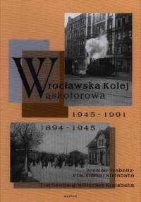 Wrocławska kolej wąskotorowa - Michał Jerczyński
