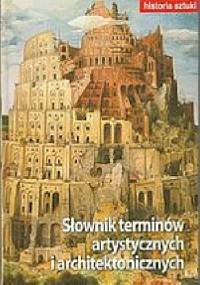 Historia sztuki - Słownik terminów artystycznych i architektonicznych - praca zbiorowa