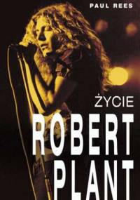 Robert Plant. Życie - Paul Rees