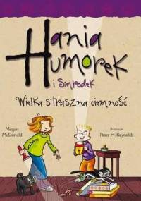 Hania Humorek i Smrodek. Wielka, straszna ciemność - Megan McDonald