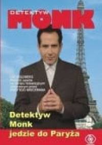 Detektyw Monk jedzie do Paryża - Lee Goldberg