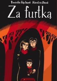 Za furtką - Karolina Danek, Dominika Węcławek