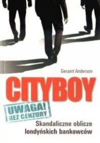 Cityboy. Skandaliczne oblicze londyńskich bankowców - Geraint Anderson