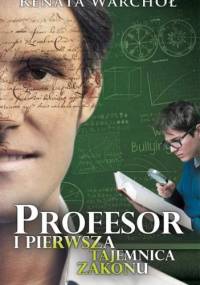 Profesor i pierwsza tajemnica zakonu - Renata Warchoł