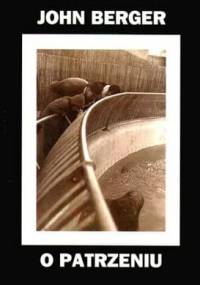 O Patrzeniu - John Berger