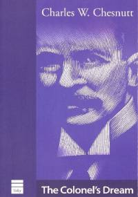 The Colonel's Dream - Charles Waddell Chesnutt