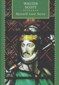 Ryszard Lwie Serce - Walter Scott