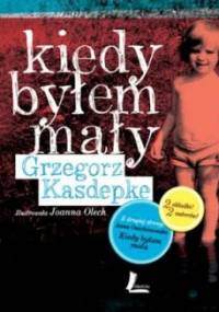 Kiedy byłem mały. Kiedy byłam mała - Grzegorz Kasdepke, Anna Onichimowska