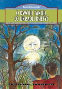 O dwóch takich, co ukradli księżyc - Kornel Makuszyński