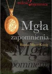 Mgła zapomnienia - Bianka Minte-König