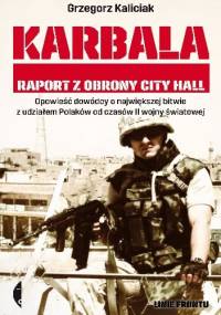 Karbala. Raport z obrony City Hall - Grzegorz Kaliciak